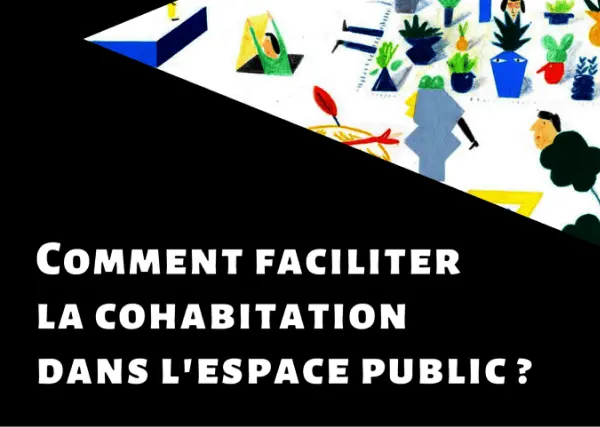 How to ease “co-habitation” in public spaces?